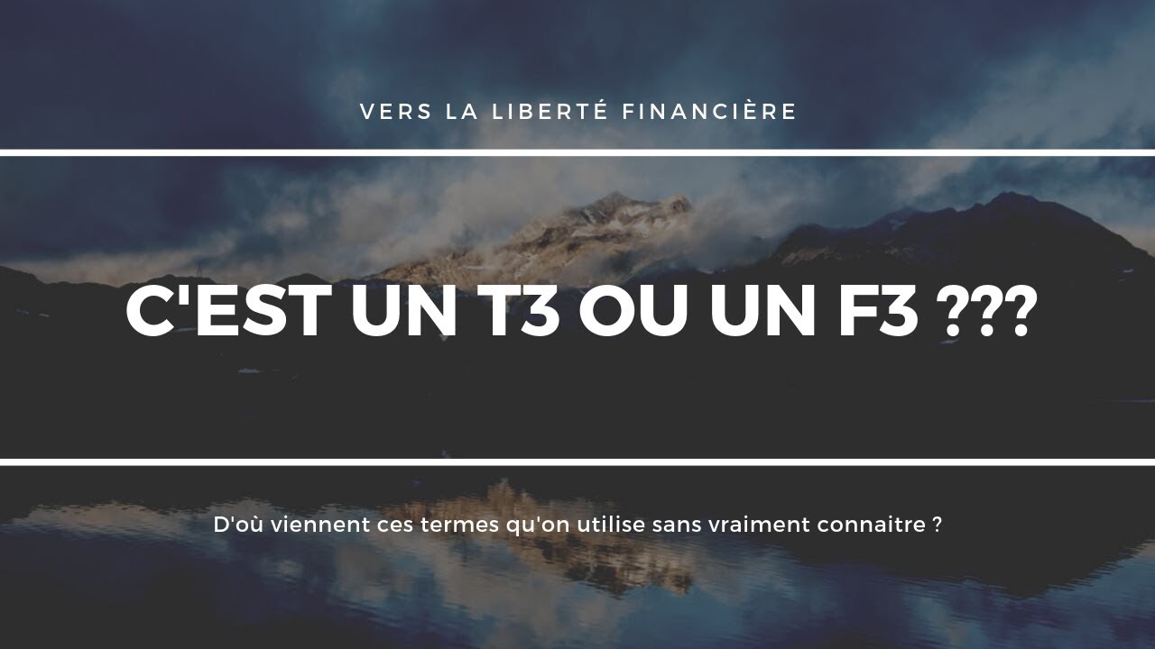 Quelle est la différence entre un T3 et un F3